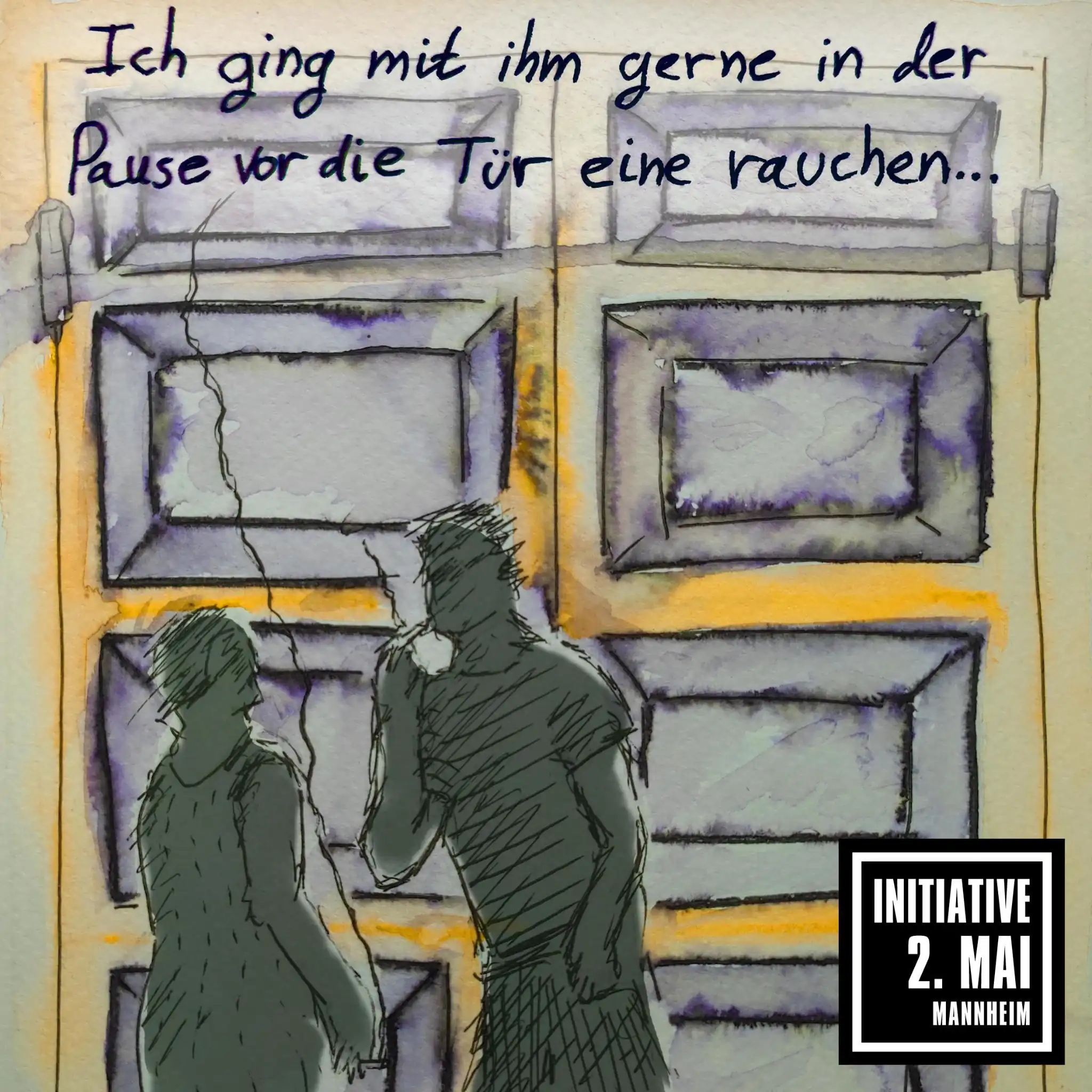 Ein Bild in Bleistift und Aquarellfarben zeigt zwei rauchende Personen vor einer Türe. Oben steht geschrieben: „Ich ging mit ihm gerne in der Pause vor die Türe eine rauchen…“