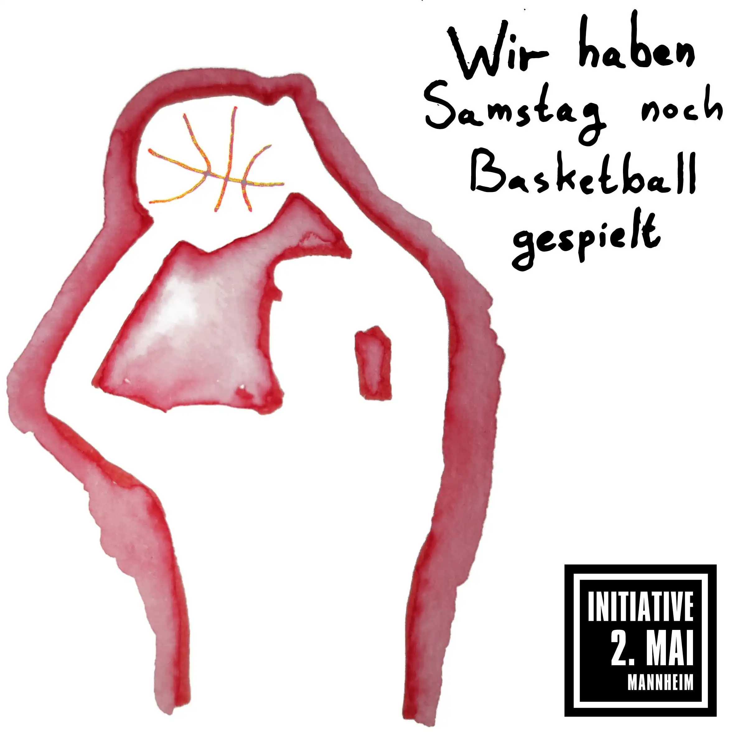 Eine rote, aquarellierte Silhouette einer Person, die darauf zielt, einen Basketball in den Korb zu werfen. Der Basketball ist etwas deutlicher erkennbar, da seine charakteristischen Rillen mit einer orangefarbenen Spur hervorgehoben sind. In der oberen rechten Ecke steht in schwarzer Handschrift: „Wir haben Samstag noch Basketball gespielt“.